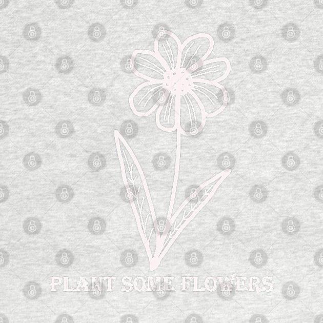 Plant Some Flowers by Repeat Candy